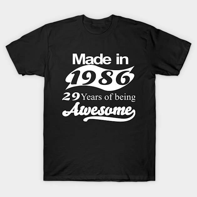 Made in 1986 29 years of being awesome T-Shirt by teez4u